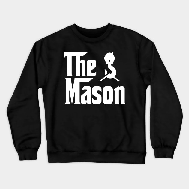 The Mason job gifts for father mother . Perfect present for mother dad friend him or her Crewneck Sweatshirt by SerenityByAlex